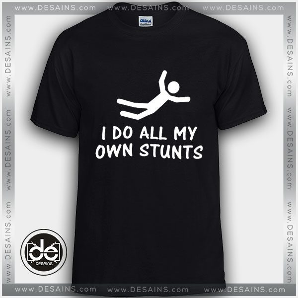 Buy Tshirt I Do My Own Stunts Cycling Humor Tshirt Womens Tshirt Mens Tees Size S-3XL