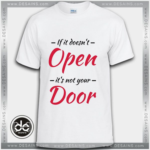 Buy Tshirt If it doesn't open, it's not your door Tshirt Womens Tshirt Mens Size S-3XL