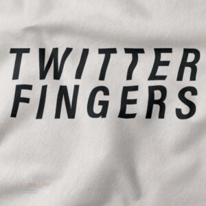 Internet humor quote tee with Twitter Fingers design