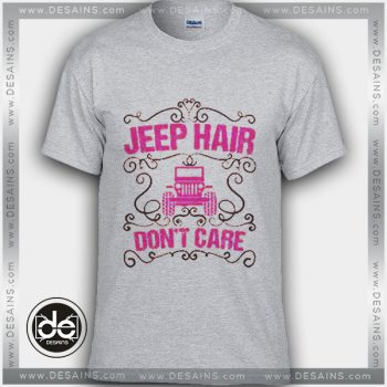 Buy Tshirt Jeep Hair Don't Care Tshirt Womens Tshirt Mens Tees size S-3XL