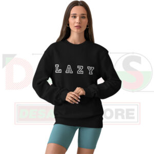 Lazy funny graphic sweatshirt
