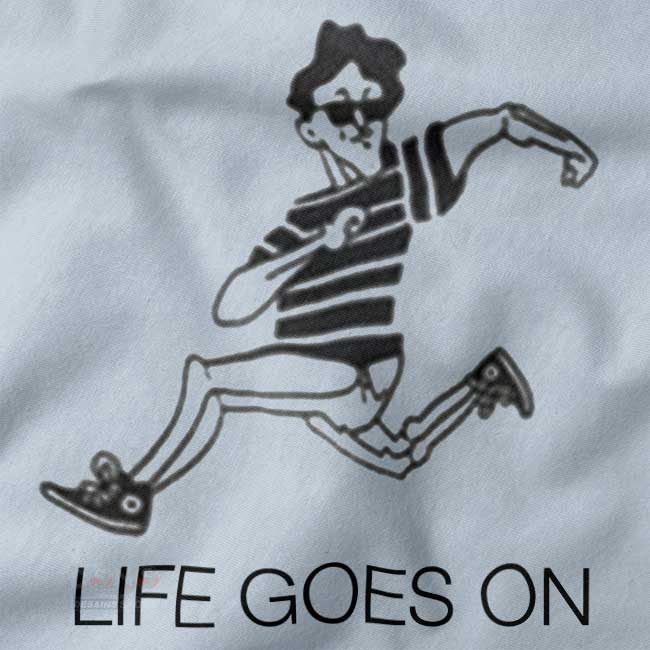 Life goes on pop culture quote t-shirt