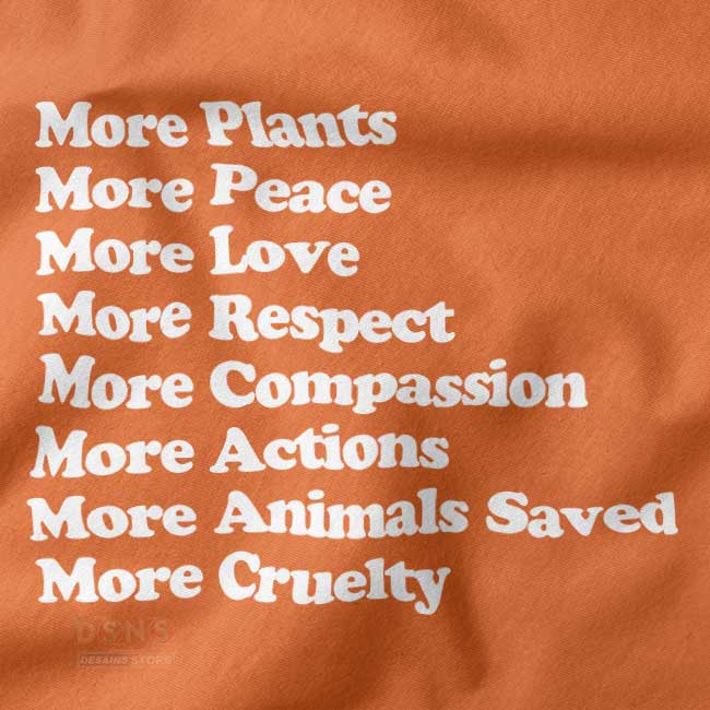More Plants Less Cruelty positive message graphic tee