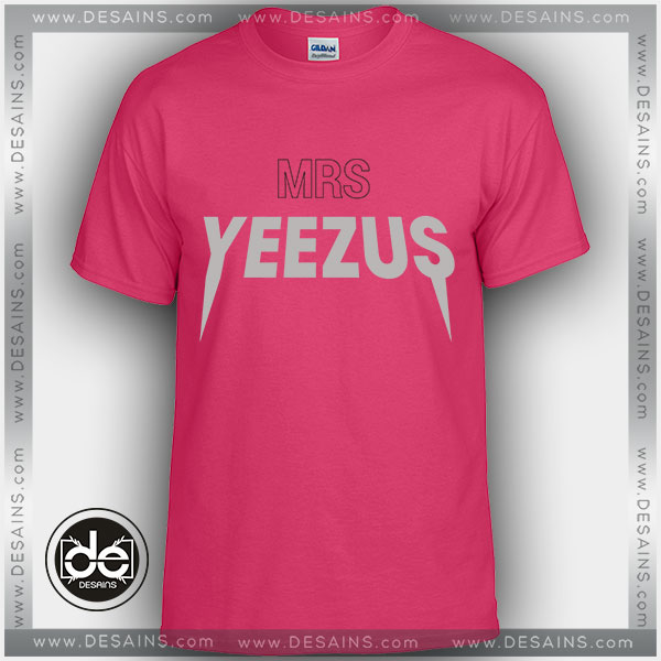 Buy Tshirt Mrs Yeezus Kanye West Tshirt Womens Tshirt Mens Tees Size S-3XL Pink