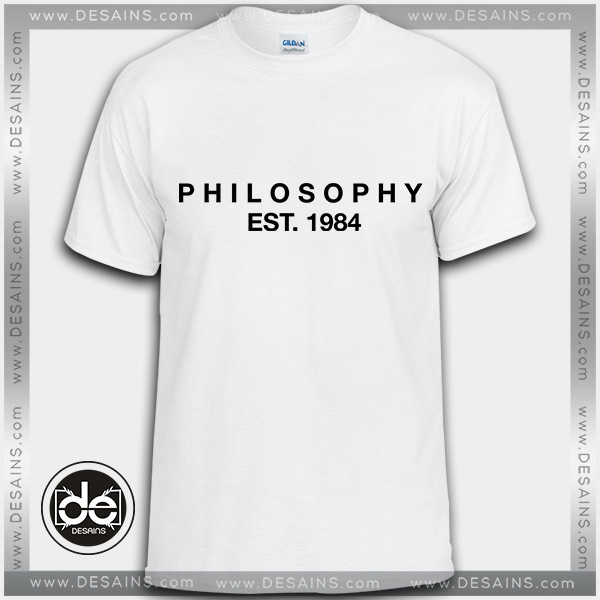 Buy Tshirt Philosophy Est 1984 Tshirt Womens Tshirt Mens Tees Size S-3XL
