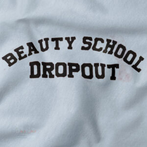 Vintage movie-inspired Beauty School Drop Out tee