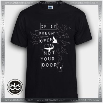 Buy Tshirt if it doesn't open it's not your door Tshirt Womens Tshirt Mens