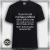 Buy Tshirt If You're not Michael Clifford Tshirt Womens Tshirt Mens Tees Size S-3XL