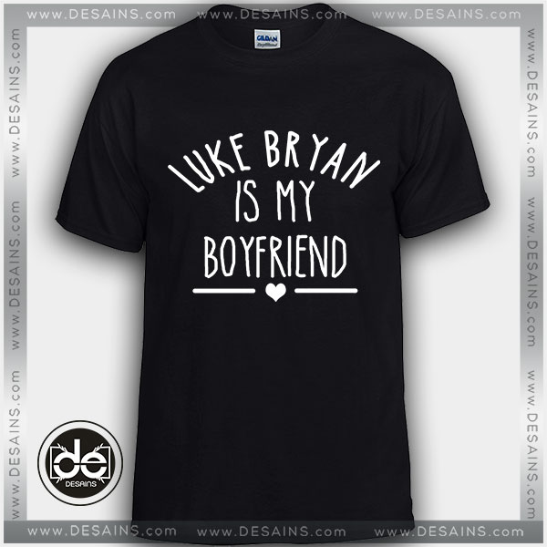 Buy Tshirt Luke Bryan Is My Boyfriend Tshirt Womens Tshirt Mens Tees Size S-3XL