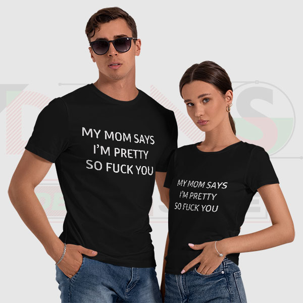 my mom says im pretty funny quote t-shirt streetwear