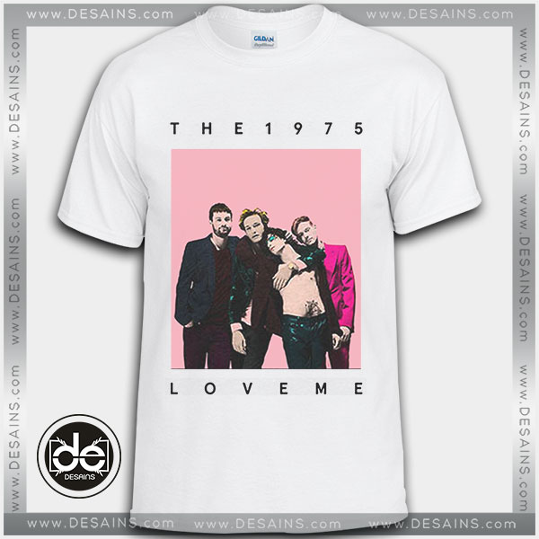 Buy Tshirt The 1975 Love Me Tshirt Womens Tshirt Mens Tees Size S-3XL