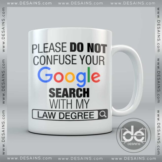 Confuse Your Google Search With My Law Degree Mug
