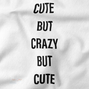 Cute and crazy quote t-shirt streetwear style