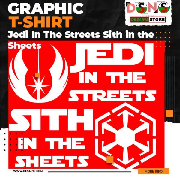 Graphic Tees Jedi In The Streets Sith in the Sheets