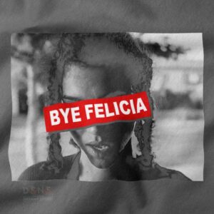 Hip hop pop culture Bye Felicia Ice Cube t-shirt design