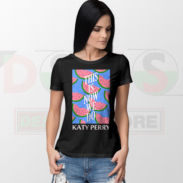 Katy Perry This Is How We Do graphic t-shirt streetwear