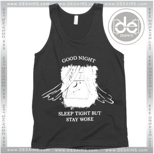 Buy Tank Top Sleep Tight but Stay Woke Tank Top Womens Mens Adult