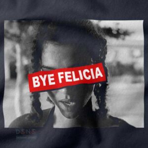 Streetwear hoodie featuring Bye Felicia graphic text