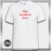 Buy Tshirt This Modern Love Tshirt Womens Tshirt Mens Tees Size S-3XL