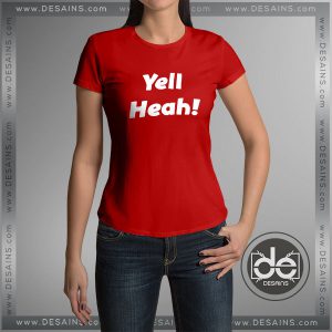 Buy Tshirt Yell Heah Tshirt Womens Tshirt Mens Tees Size S-3XL