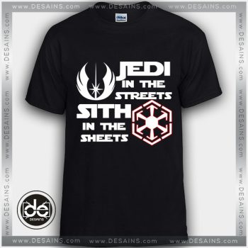 Buy Tshirt Jedi in the Streets Sith in the Sheets Tshirt Womens Tshirt Mens Tees Size S-3XL