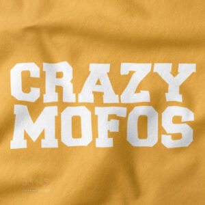 Crazy Mofos funny graphic t-shirt streetwear