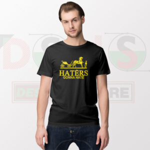 Haters Gonna Hate Funny Graphic T-Shirt – Luxury Parody Style