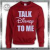 Buy Sweatshirt Talk Disney To Me Sweater Womens and Sweater Mens