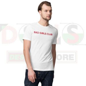 Bad Girls Club Funny T-Shirt – Bold Attitude Graphic Tee