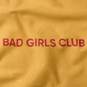 Bad Girls Club funny graphic t-shirt streetwear