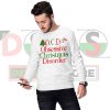 Best Sweatshirt OCD Obsessive Christmas Disorder