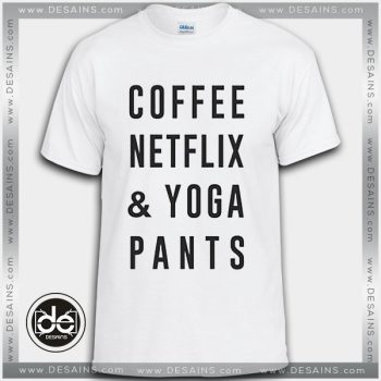 Best Tee Shirt Coffee Netflix