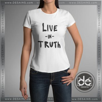 Cheap Tee Shirt Dress Live in Truth Custom T-Shirt