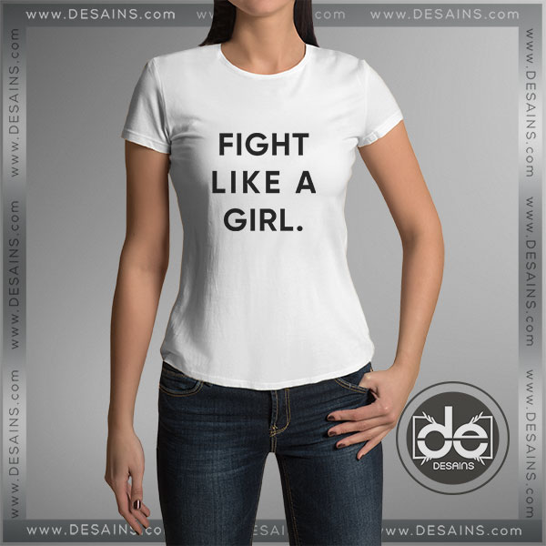 Cheap Tee Shirt Fight Like A Girl Clementine Ford