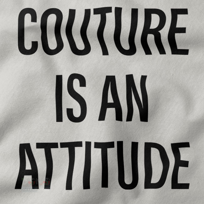 Couture Is an Attitude graphic fashion t-shirt
