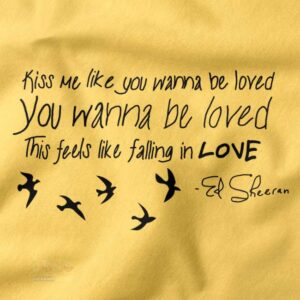 Ed Sheeran Kiss Me lyrics graphic t-shirt streetwear