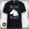 Tee Shirt Unicorn Too Legit