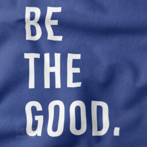 be the good t-shirt dress graphic quote