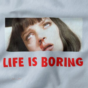 life is boring t-shirt minimalist design