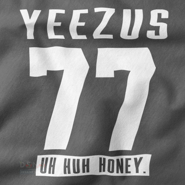 yeezus uh huh honey graphic t-shirt