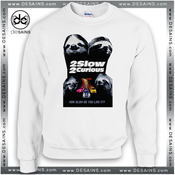 Cheap Graphic Sweatshirt Two Slow Two Curious On Sale
