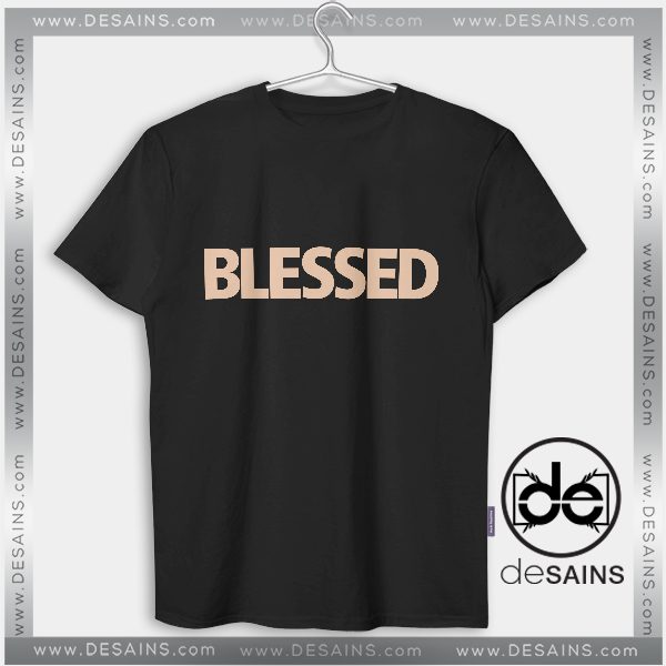 Cheap Graphic Tee Shirts Blessed Custom Tshirts On Sale