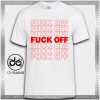 Cheap Graphic Tee Shirts Fuck Off Fuck Tshirt On Sale