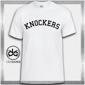 Cheap Graphic Tee Shirts Knockers Girl Tshirt On Sale