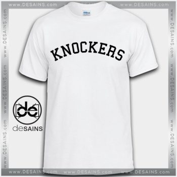 Cheap Graphic Tee Shirts Knockers Girl Tshirt On Sale