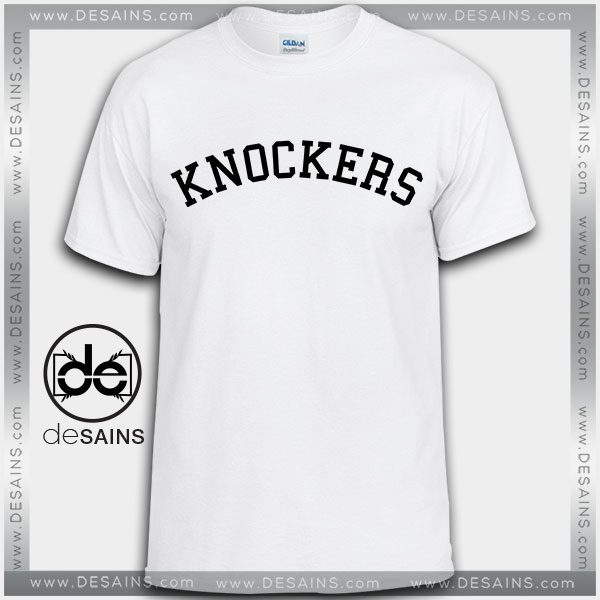 Cheap Graphic Tee Shirts Knockers Girl Tshirt On Sale
