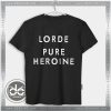 Cheap Graphic Tee Shirts Lorde Pure Heroine Tshirt On Sale