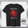 Cheap Graphic Tee Shirts Mother of Cats Game of Thrones