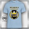 Cheap Graphic Tee Shirts My Dad is Super Minion Tshirt Kids and Adult