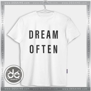 Cheap Tee Shirt Dress Dream Often Tshirt Custom